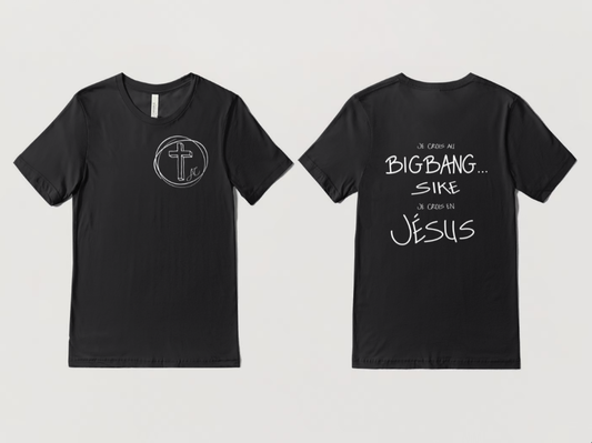 T-SHIRT je crois au big bang sike ... je crois en jésus